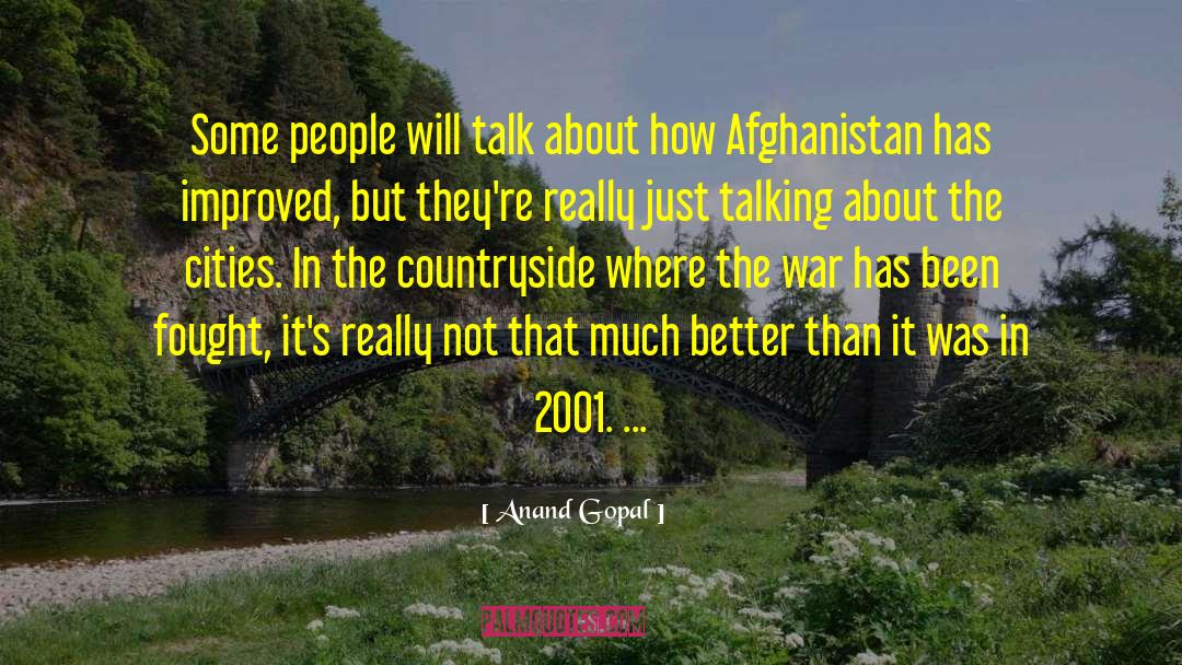 Anand Gopal Quotes: Some people will talk about