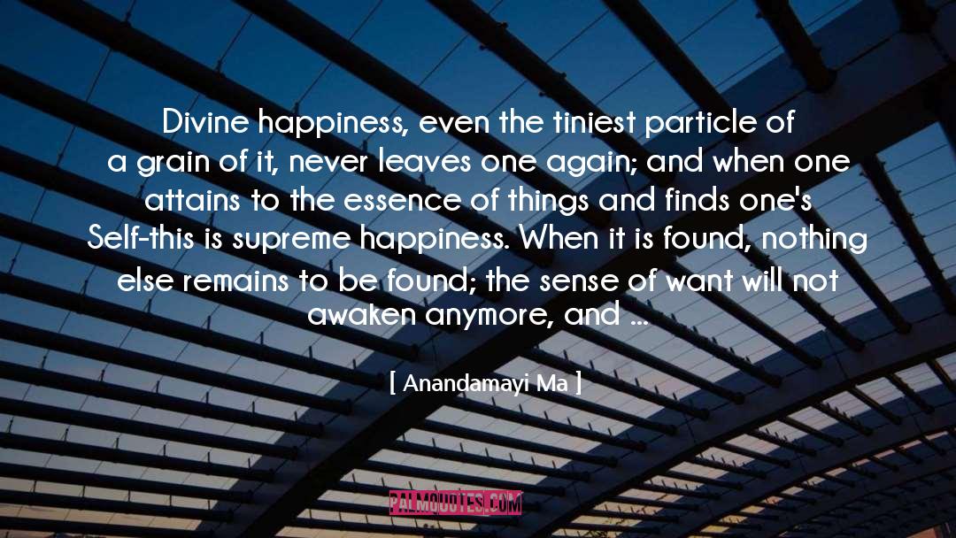 Anandamayi Ma Quotes: Divine happiness, even the tiniest