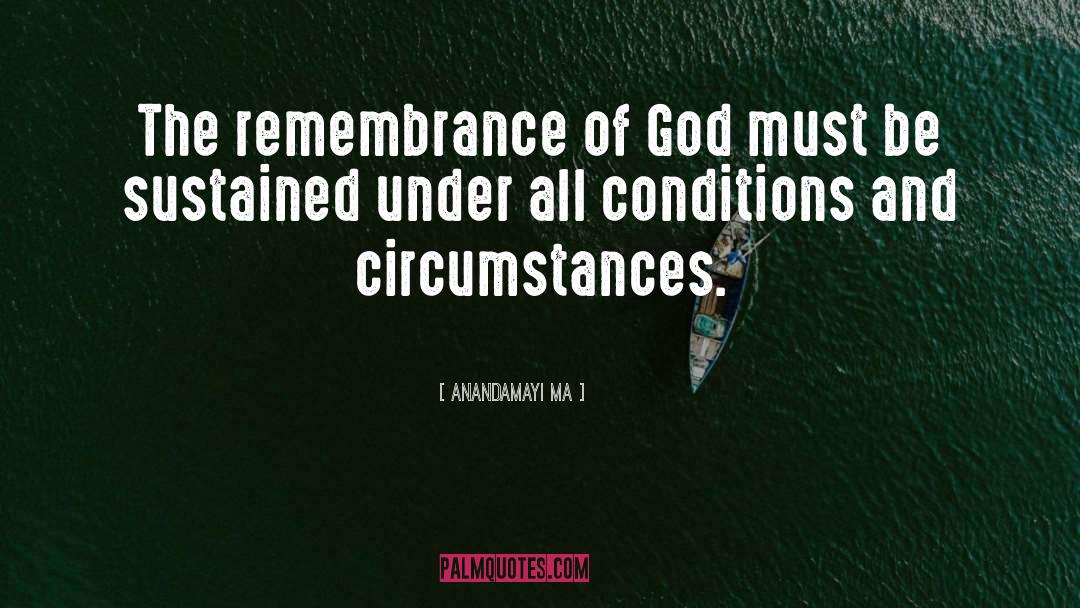 Anandamayi Ma Quotes: The remembrance of God must
