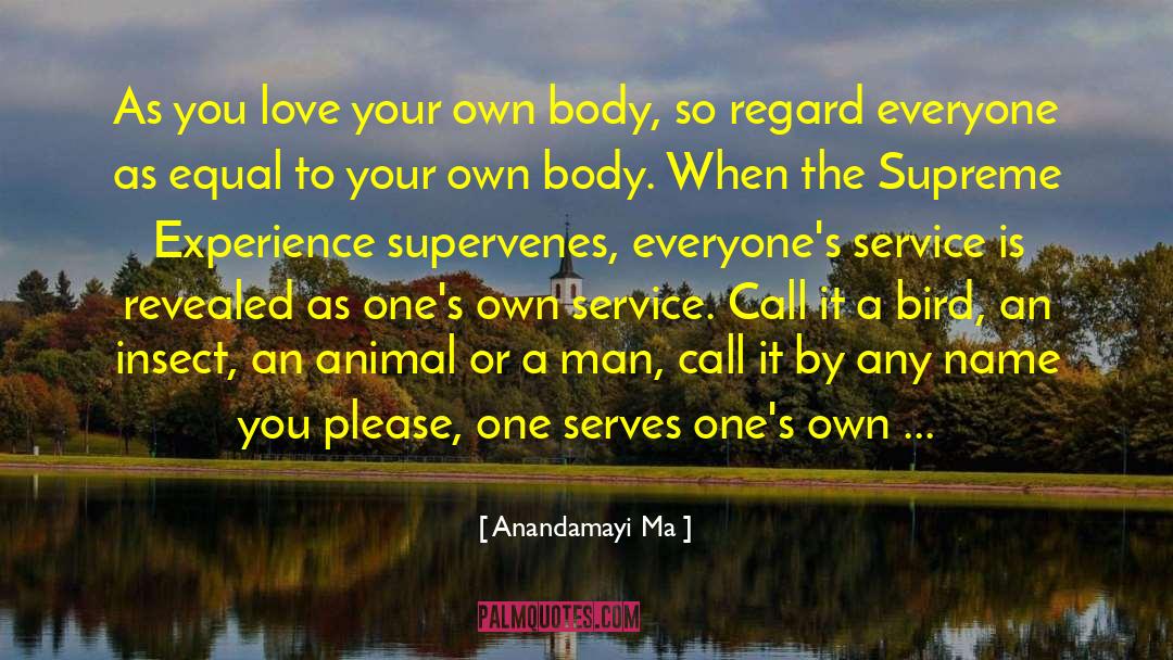 Anandamayi Ma Quotes: As you love your own