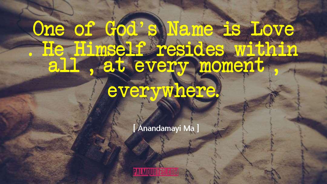 Anandamayi Ma Quotes: One of God's Name is