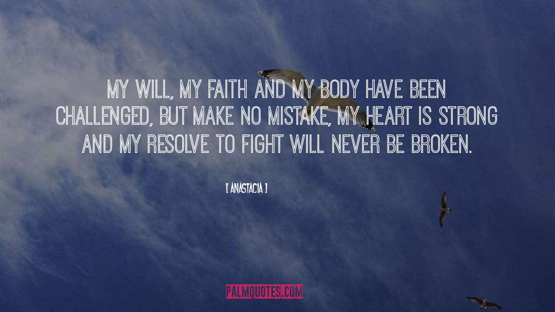 Anastacia Quotes: My will, my faith and