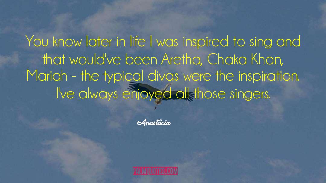 Anastacia Quotes: You know later in life