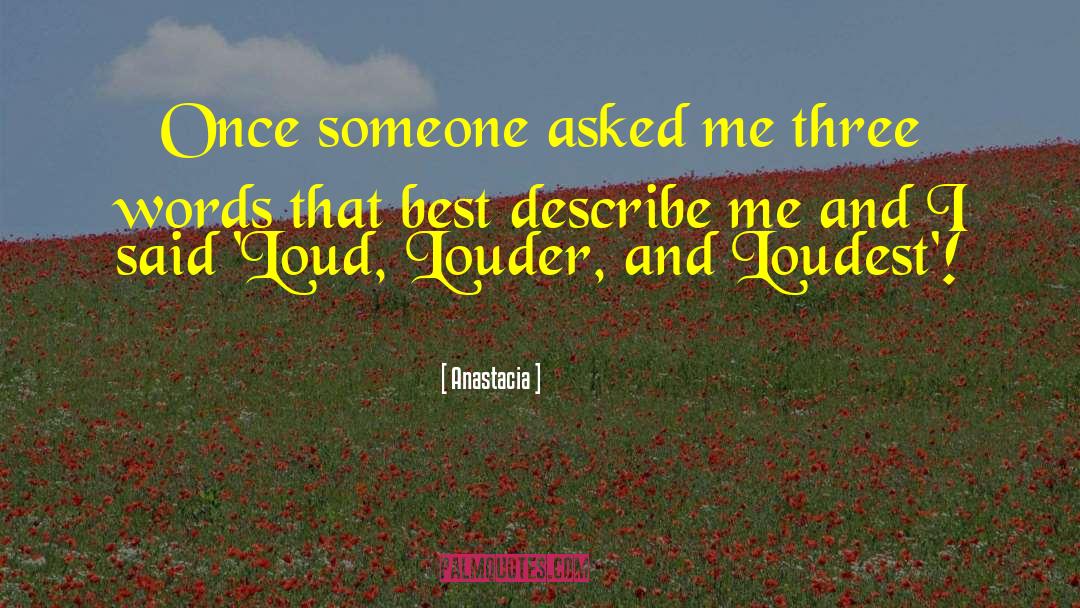 Anastacia Quotes: Once someone asked me three