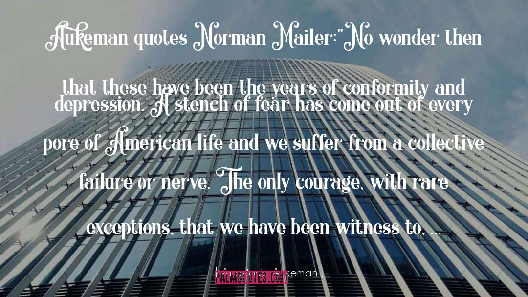 Anastasia Aukeman Quotes: Aukeman quotes Norman Mailer:<br />