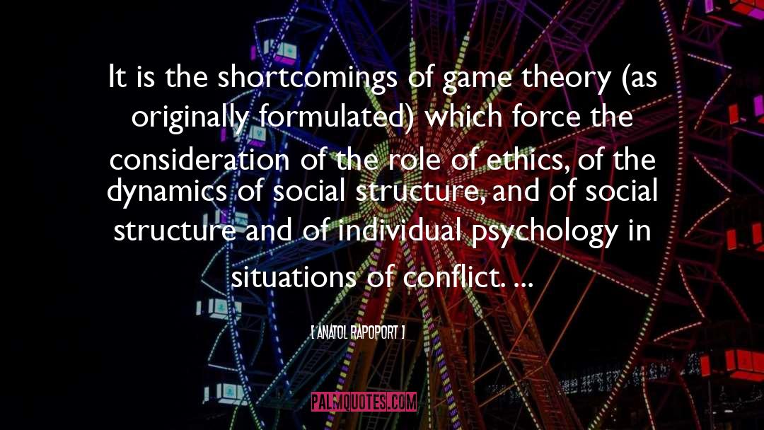 Anatol Rapoport Quotes: It is the shortcomings of