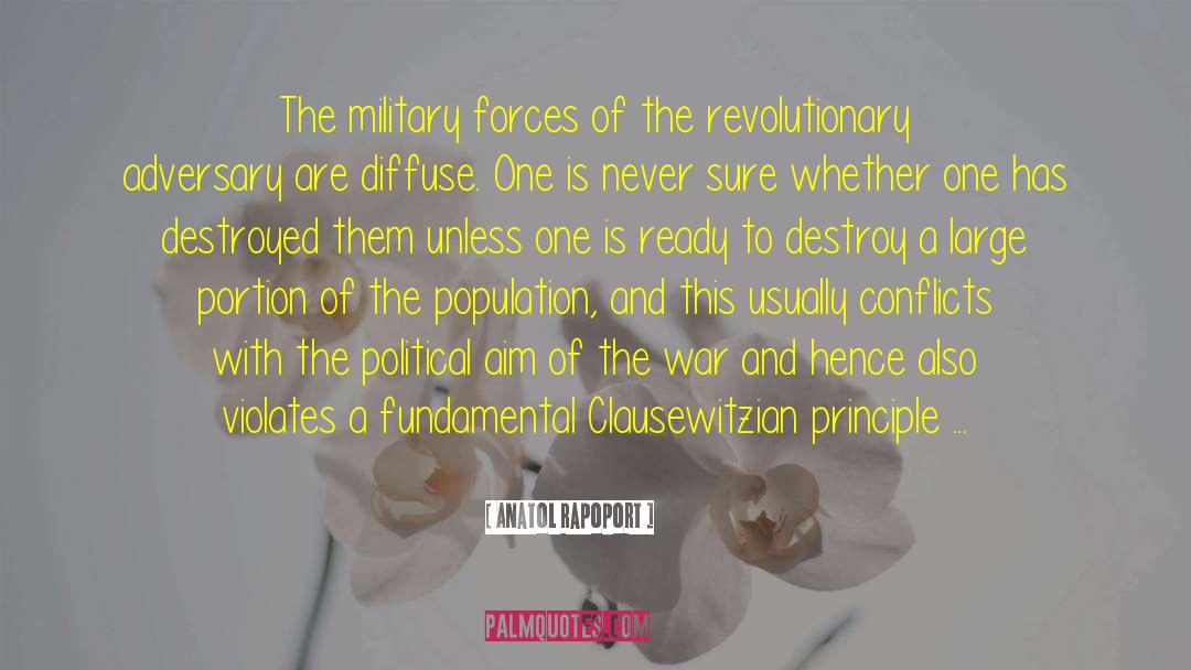 Anatol Rapoport Quotes: The military forces of the