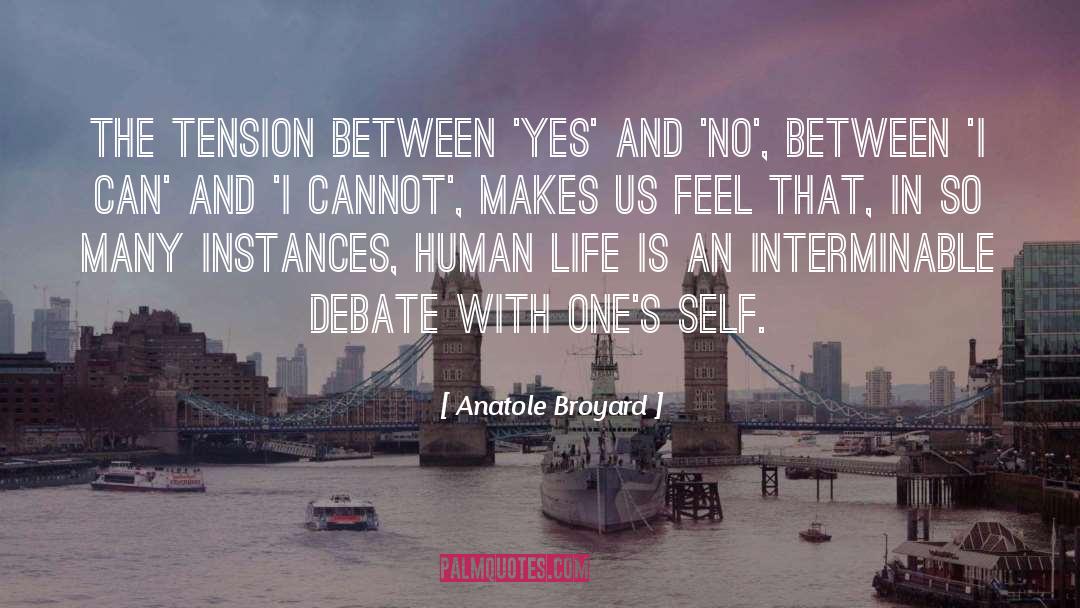 Anatole Broyard Quotes: The tension between 'yes' and