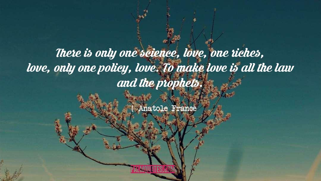 Anatole France Quotes: There is only one science,