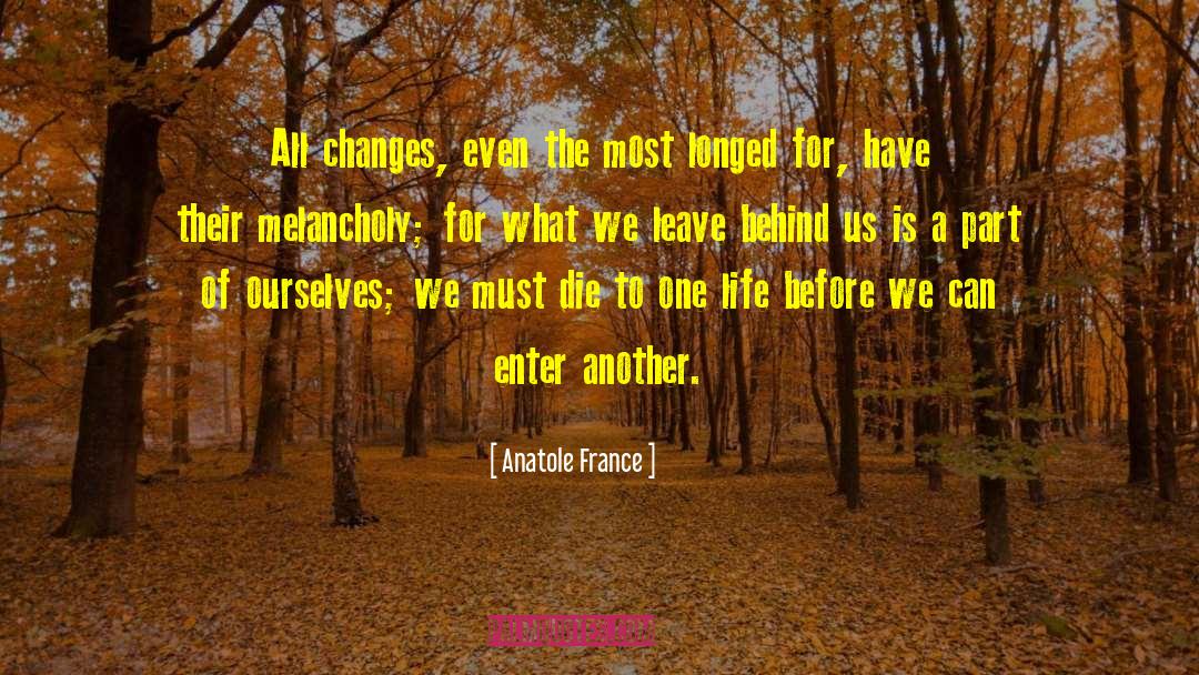 Anatole France Quotes: All changes, even the most