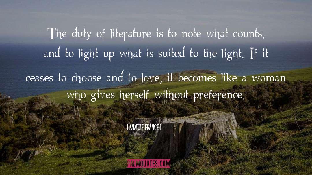 Anatole France Quotes: The duty of literature is