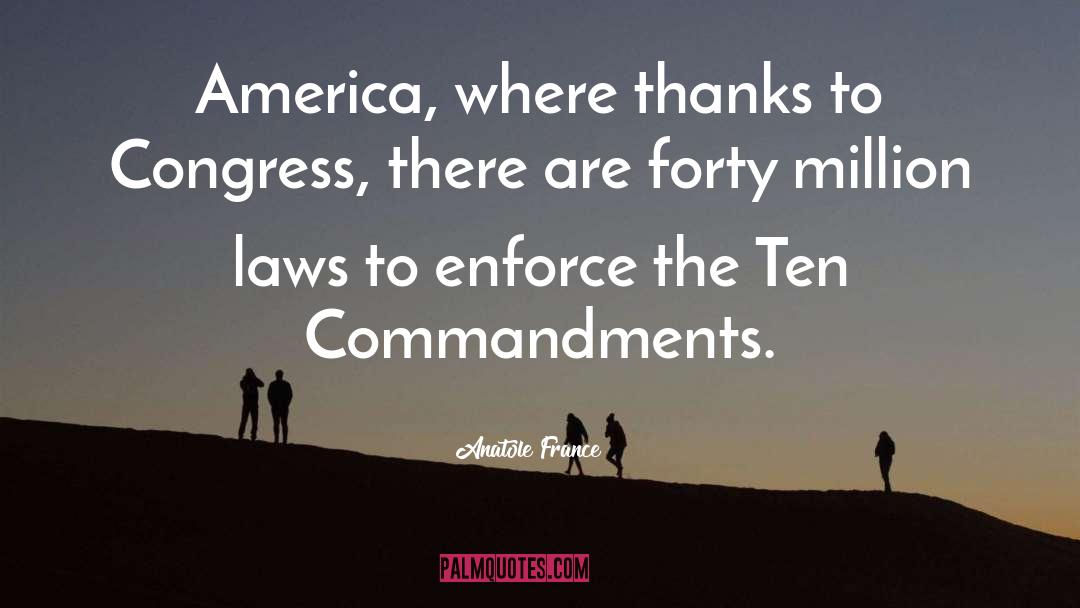 Anatole France Quotes: America, where thanks to Congress,