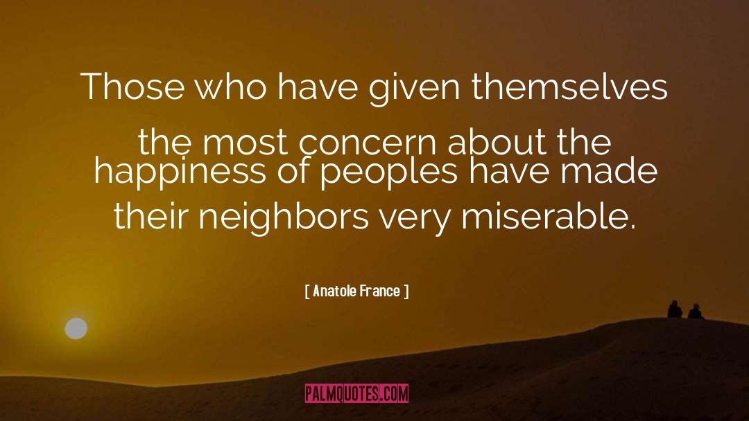 Anatole France Quotes: Those who have given themselves