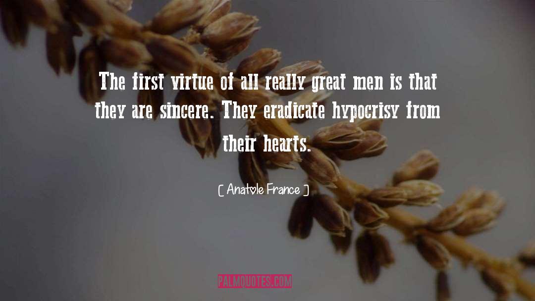 Anatole France Quotes: The first virtue of all