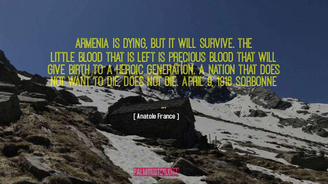 Anatole France Quotes: Armenia is dying, but it