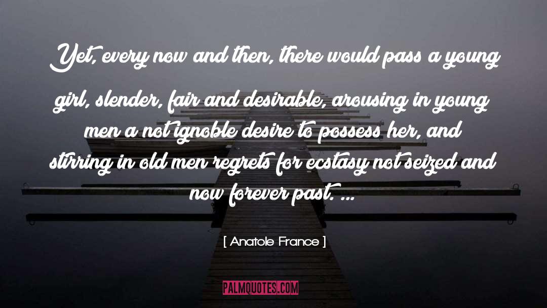 Anatole France Quotes: Yet, every now and then,