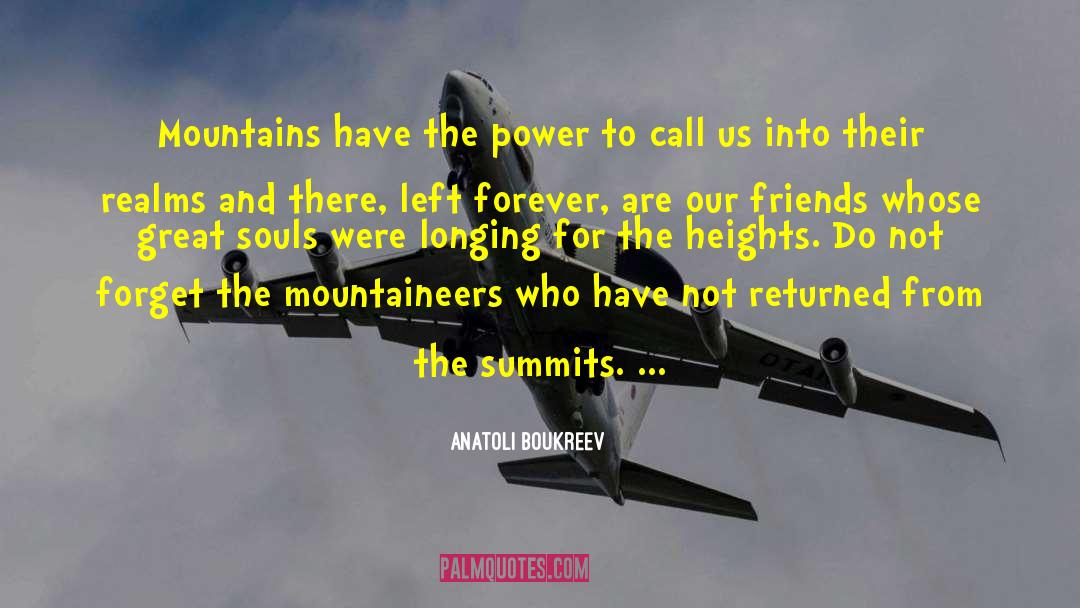 Anatoli Boukreev Quotes: Mountains have the power to