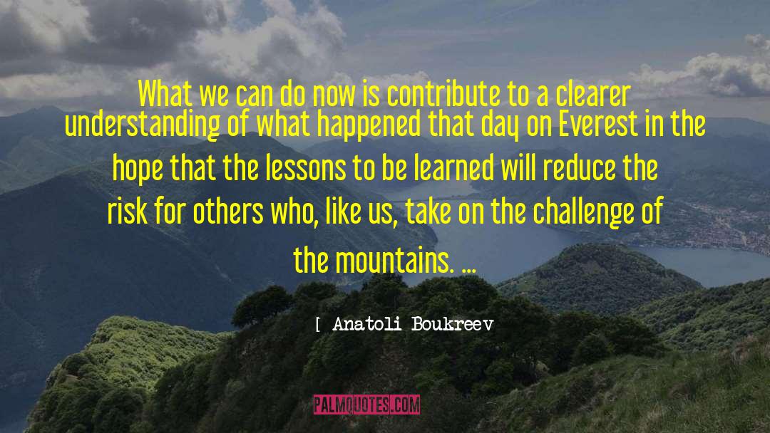 Anatoli Boukreev Quotes: What we can do now