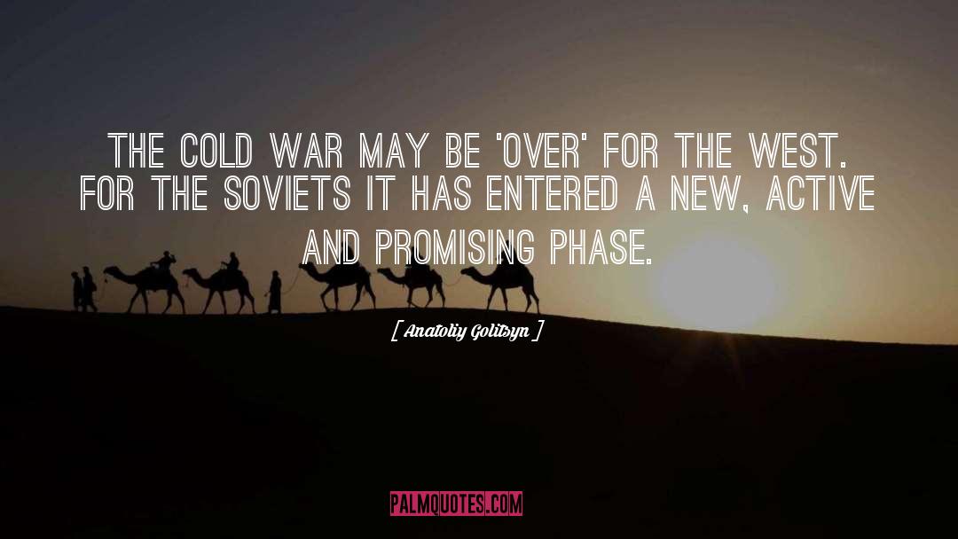 Anatoliy Golitsyn Quotes: The Cold War may be