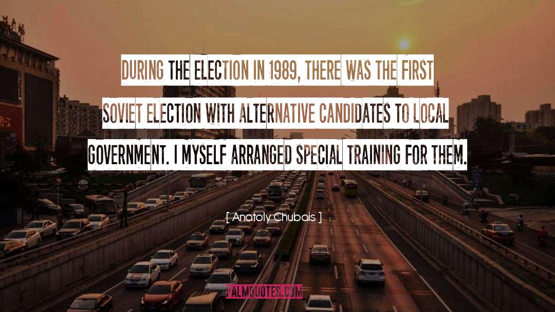 Anatoly Chubais Quotes: During the election in 1989,