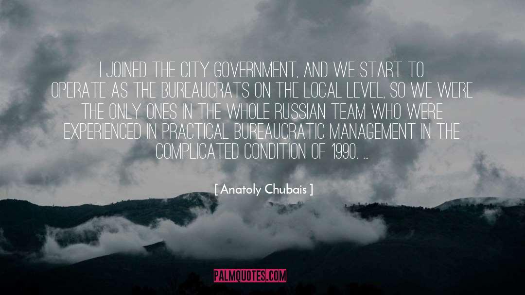 Anatoly Chubais Quotes: I joined the city government,