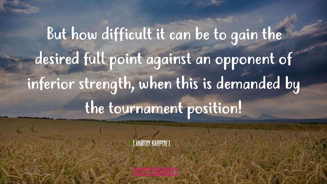Anatoly Karpov Quotes: But how difficult it can