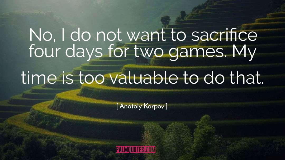 Anatoly Karpov Quotes: No, I do not want