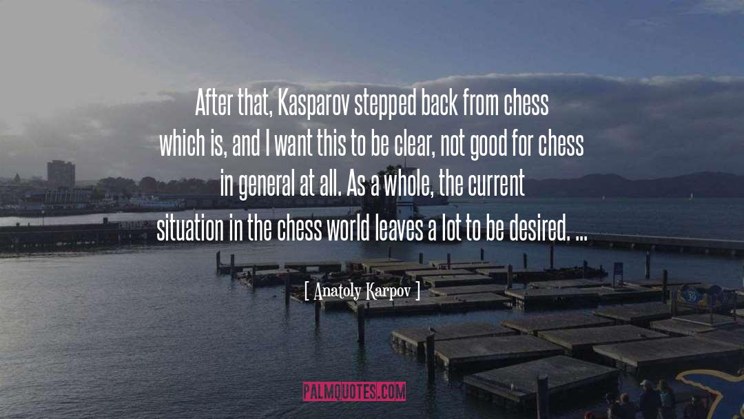 Anatoly Karpov Quotes: After that, Kasparov stepped back