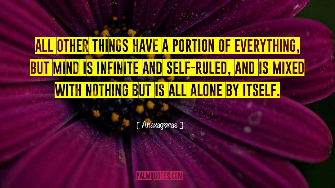 Anaxagoras Quotes: All other things have a