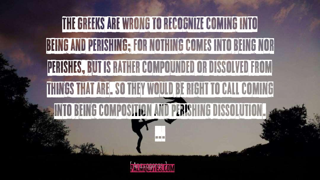 Anaxagoras Quotes: The Greeks are wrong to