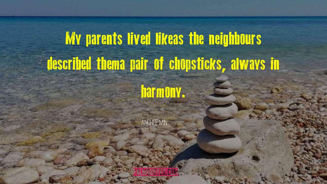 Anchee Min Quotes: My parents lived likeas the