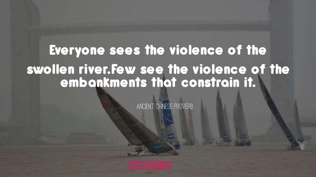 Ancient Chinese Proverb Quotes: Everyone sees the violence of