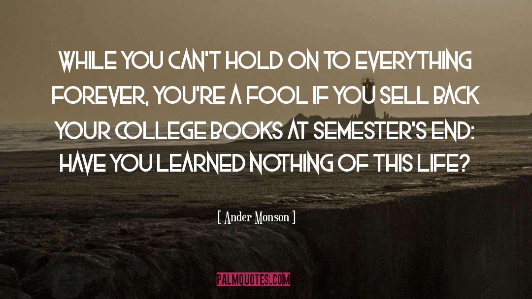 Ander Monson Quotes: While you can't hold on
