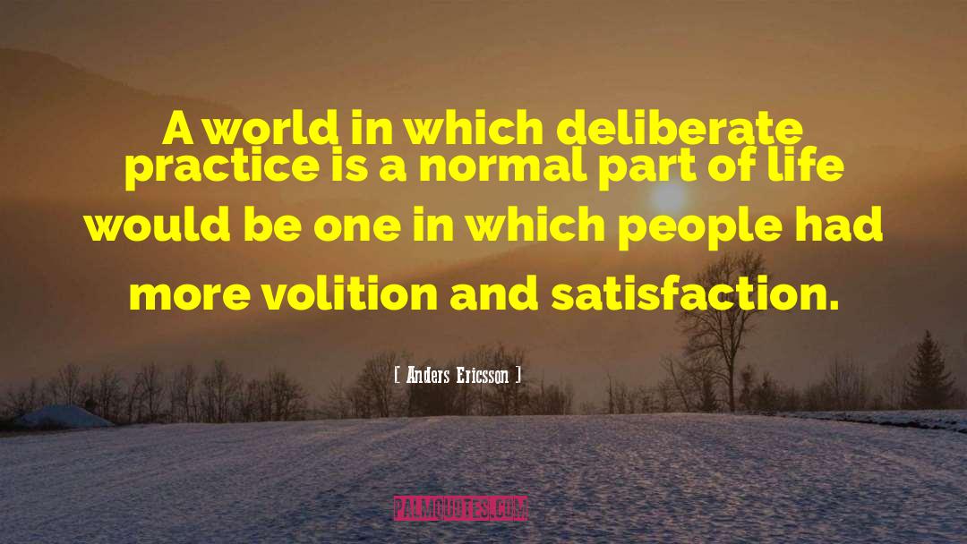 Anders Ericsson Quotes: A world in which deliberate