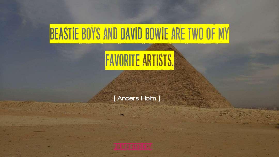 Anders Holm Quotes: Beastie Boys and David Bowie