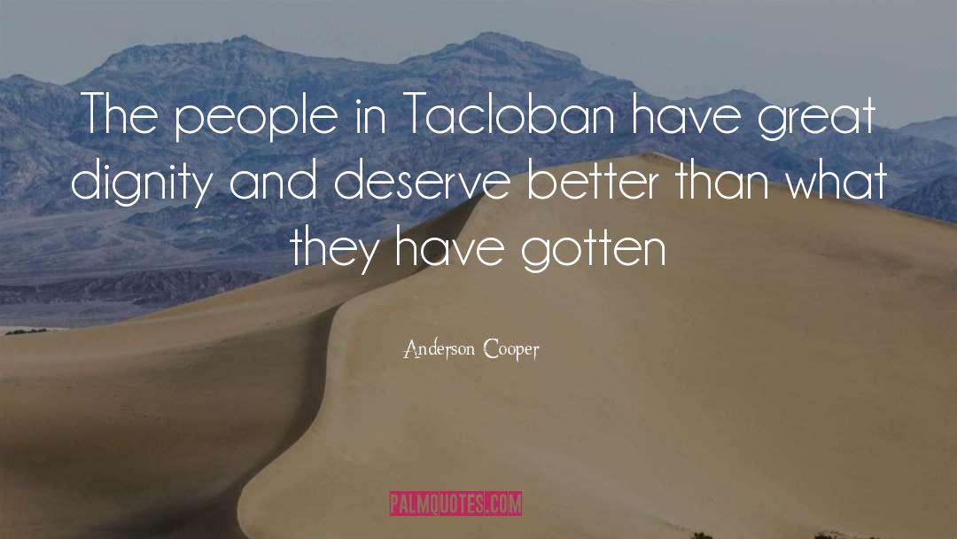 Anderson Cooper Quotes: The people in Tacloban have