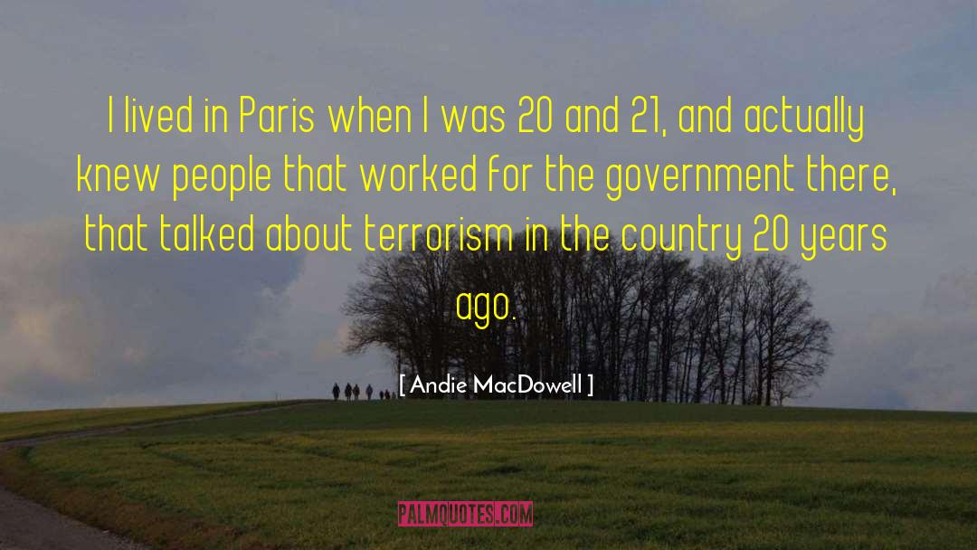 Andie MacDowell Quotes: I lived in Paris when