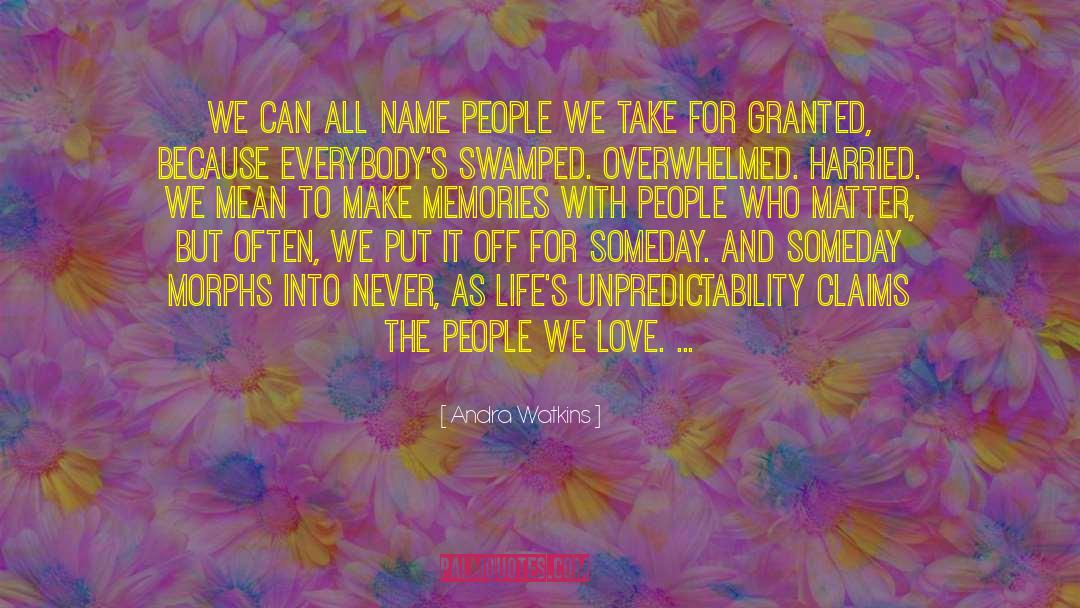 Andra Watkins Quotes: We can all name people