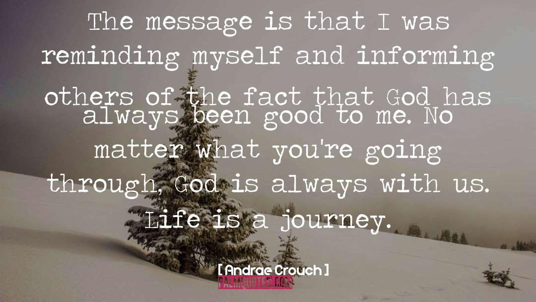 Andrae Crouch Quotes: The message is that I