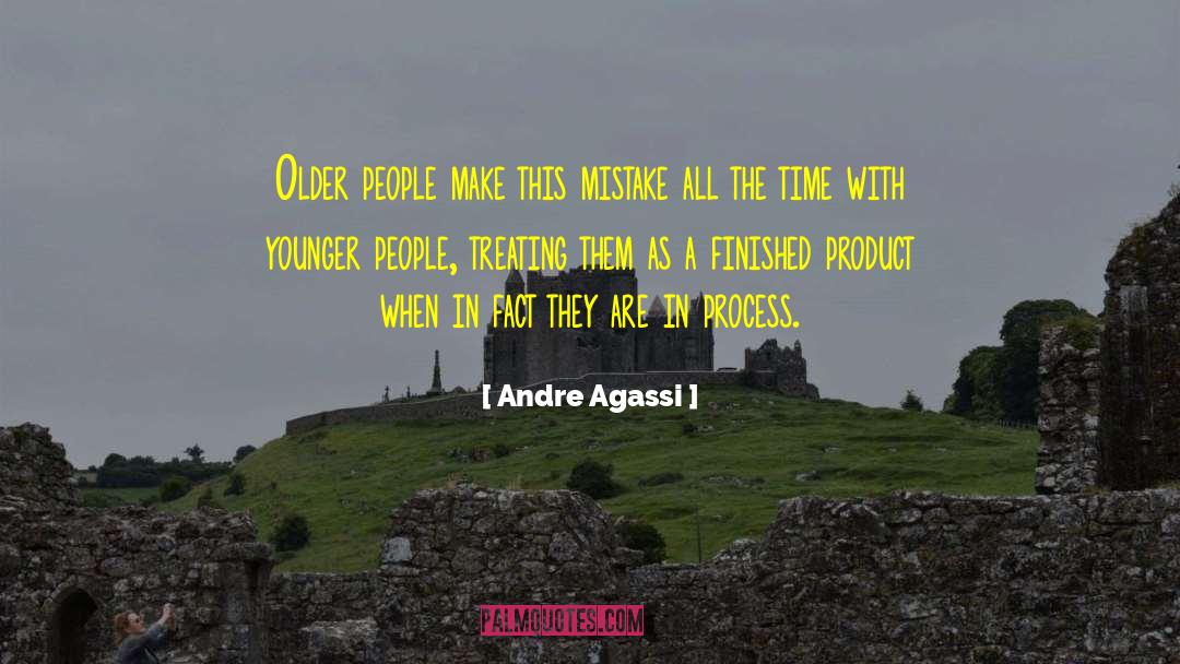 Andre Agassi Quotes: Older people make this mistake