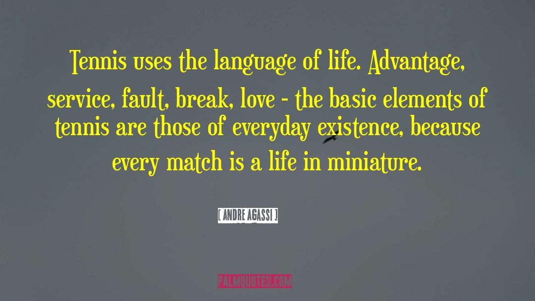 Andre Agassi Quotes: Tennis uses the language of