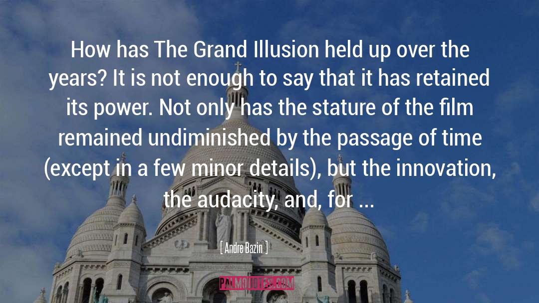 Andre Bazin Quotes: How has The Grand Illusion