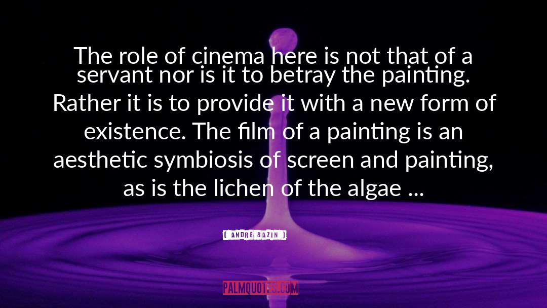 Andre Bazin Quotes: The role of cinema here