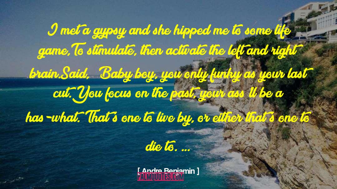 Andre Benjamin Quotes: I met a gypsy and