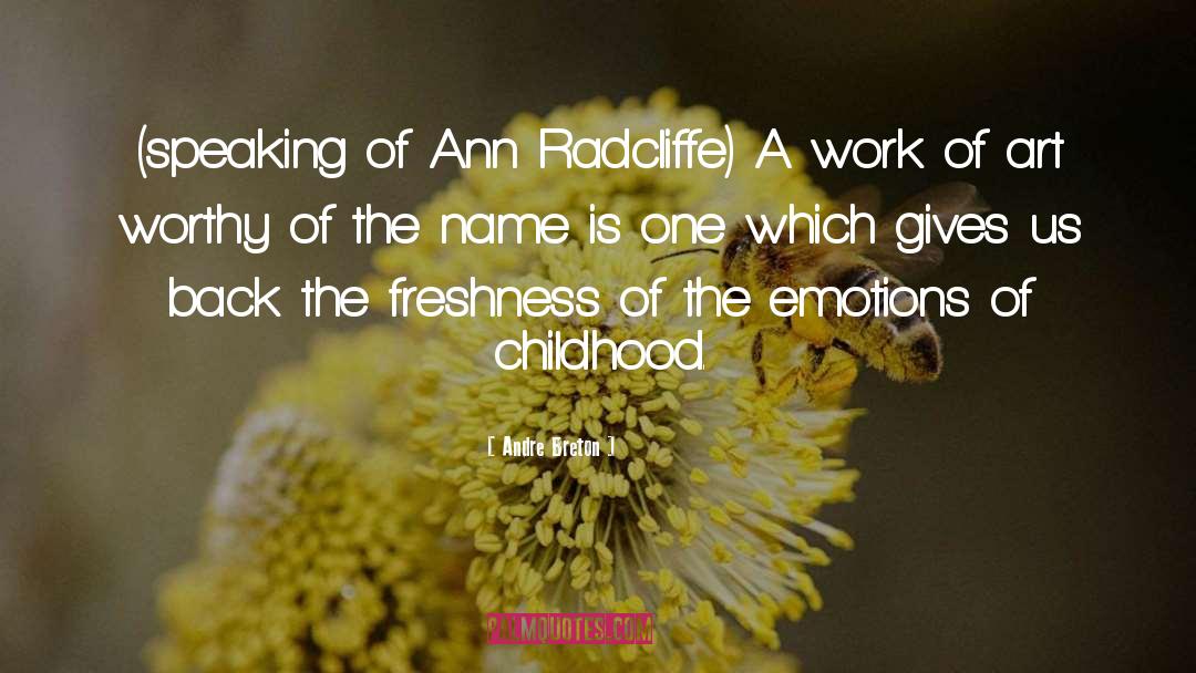 Andre Breton Quotes: (speaking of Ann Radcliffe) A
