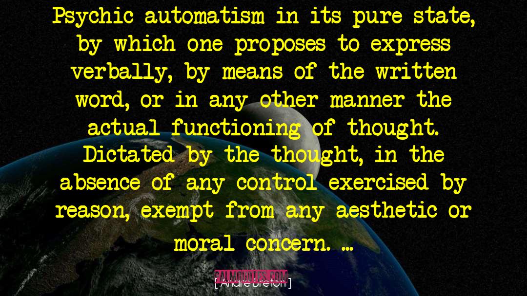 Andre Breton Quotes: Psychic automatism in its pure