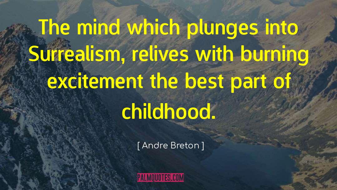 Andre Breton Quotes: The mind which plunges into