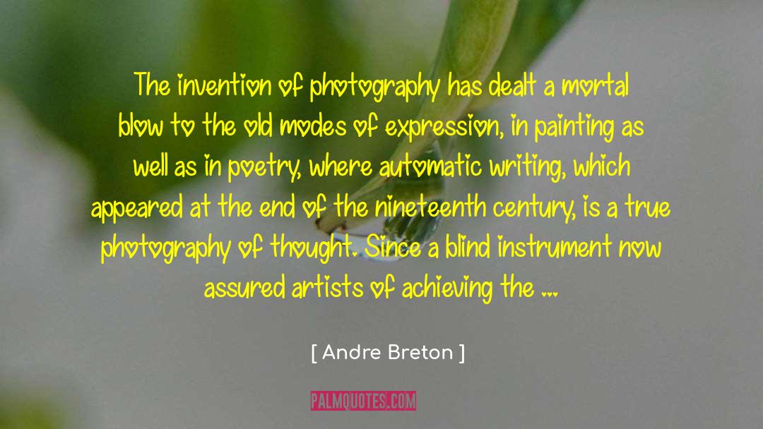 Andre Breton Quotes: The invention of photography has