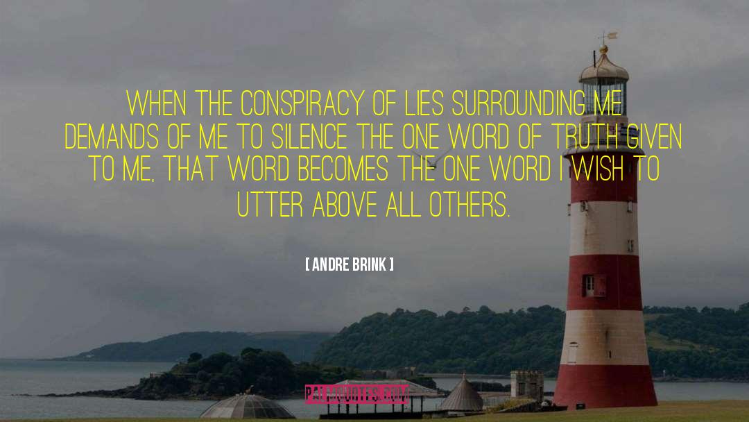 Andre Brink Quotes: When the conspiracy of lies