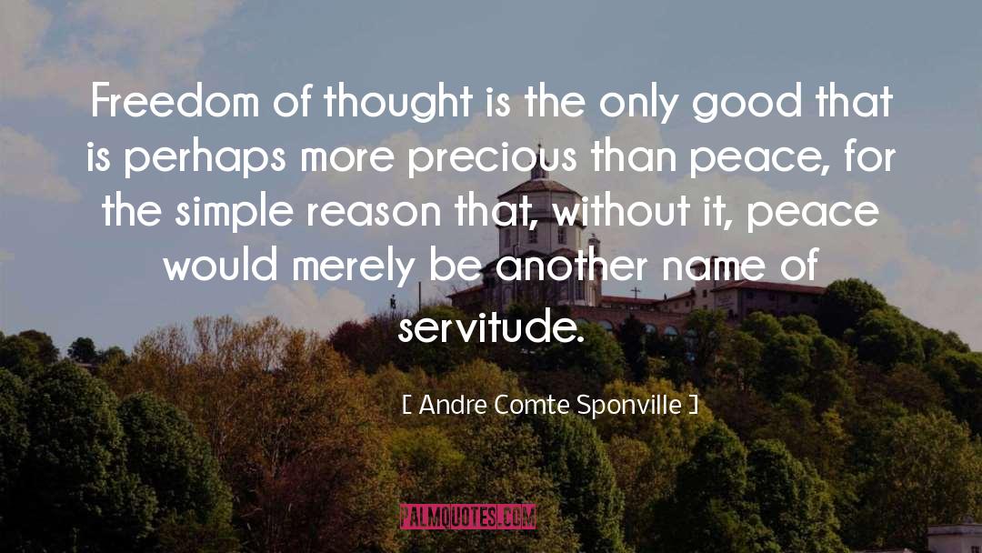 Andre Comte Sponville Quotes: Freedom of thought is the